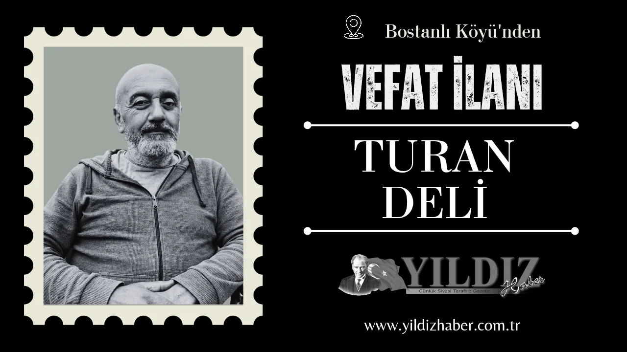 Turan Deli vefat etti
