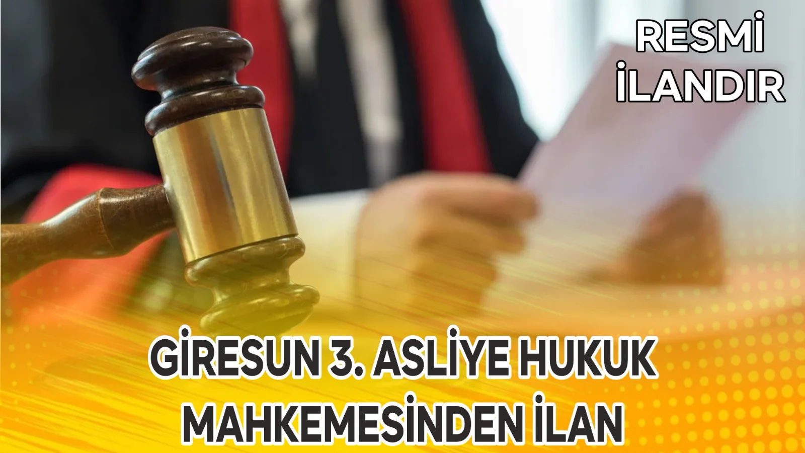 GİRESUN 3. ASLİYE HUKUK MAHKEMESİNDEN İLAN