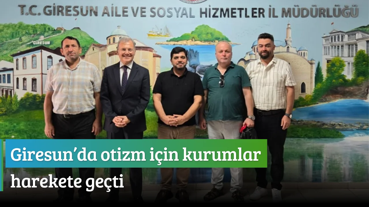 Giresun’da otizm için kurumlar harekete geçti