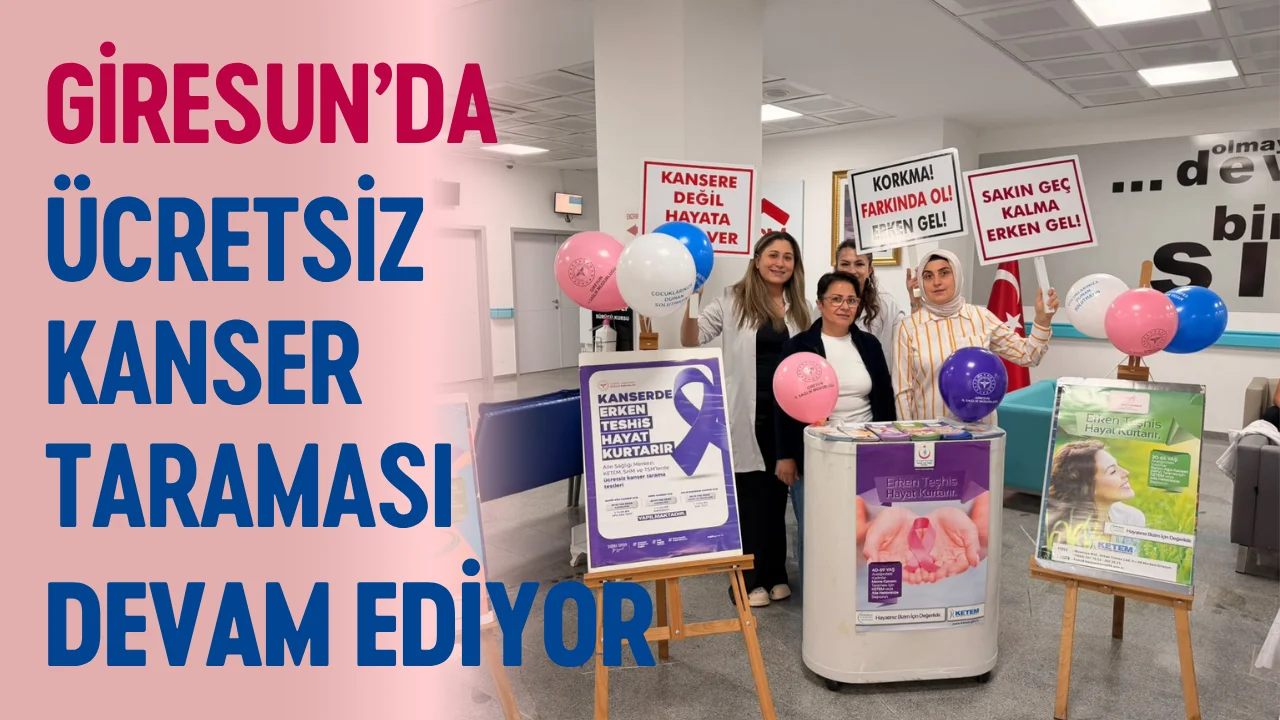 Giresun’da ücretsiz kanser taraması devam ediyor