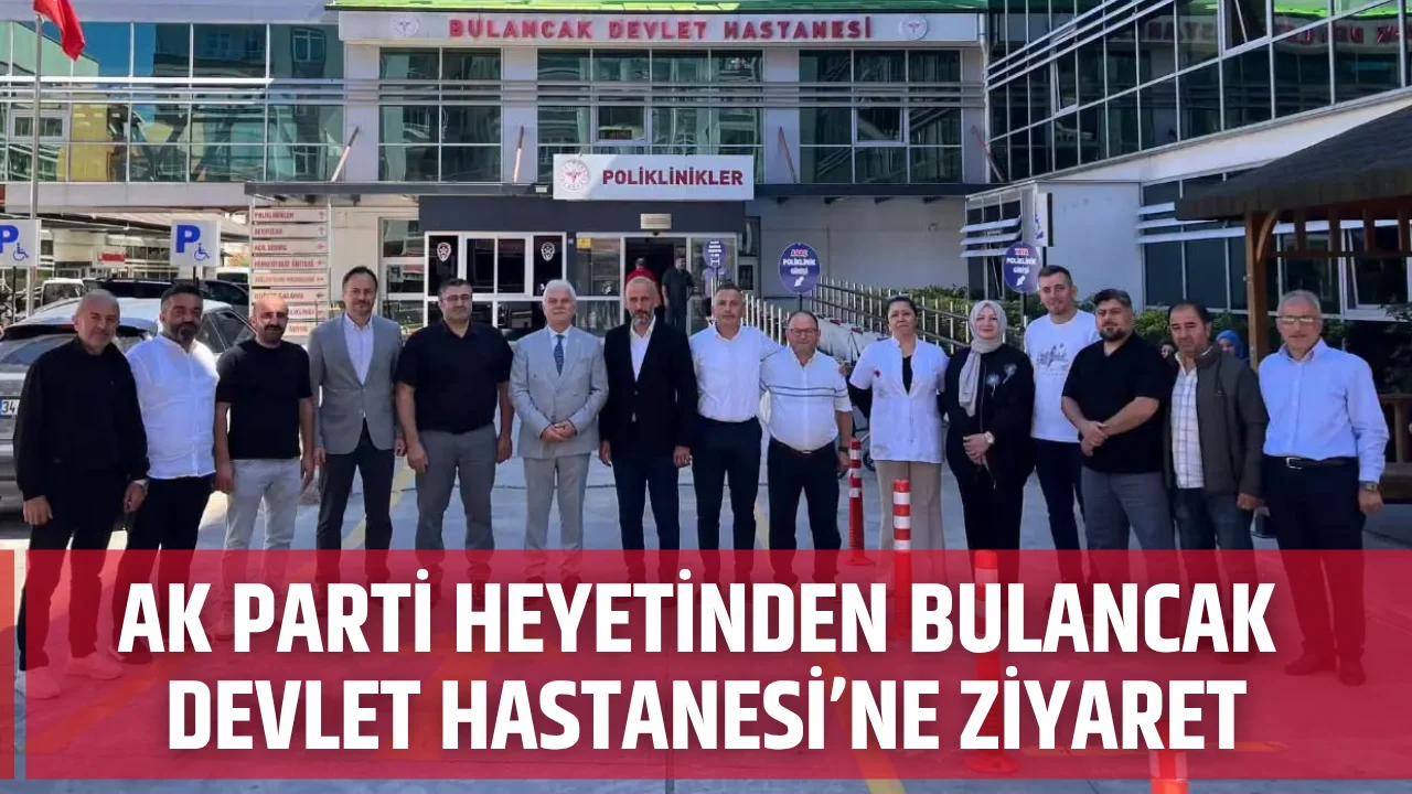 AK Parti heyetinden Bulancak Devlet Hastanesi’ne ziyaret