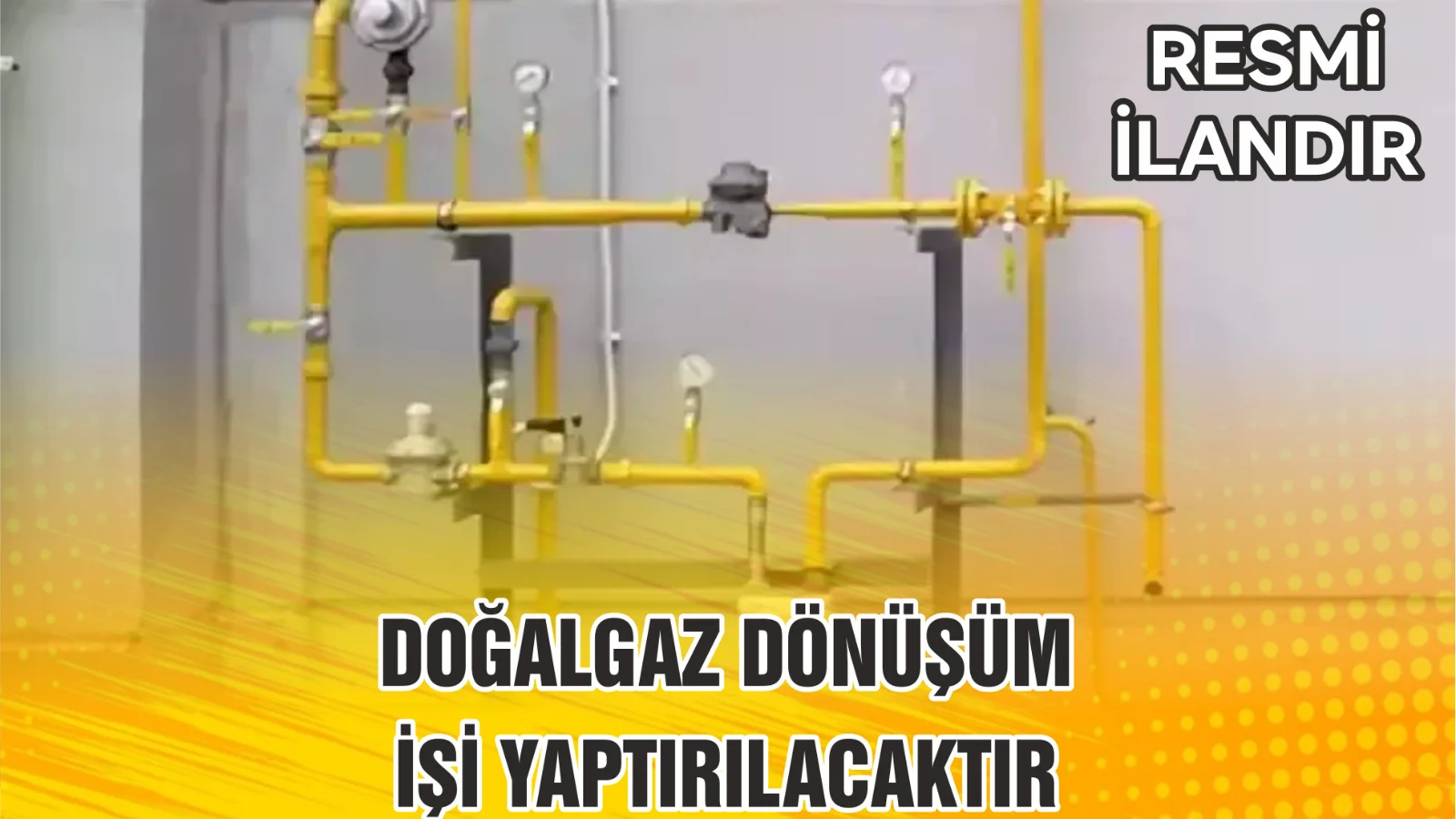 DOĞALGAZ DÖNÜŞÜM İŞİ YAPTIRILACAKTIR
