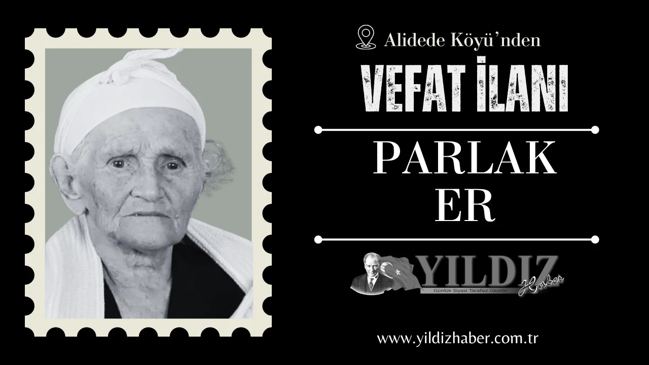 Parlak Er vefat etti