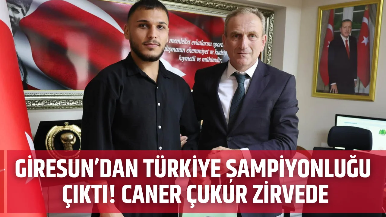 Giresun’dan Türkiye Zirvesine: Caner Çukur’dan Altın Başarı!