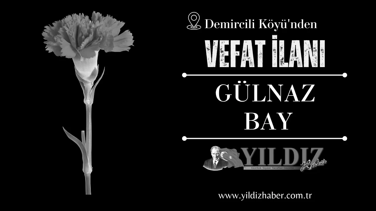 Gülnaz Bay vefat etti