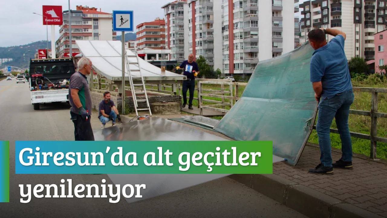 Giresun’da alt geçitler yenileniyor