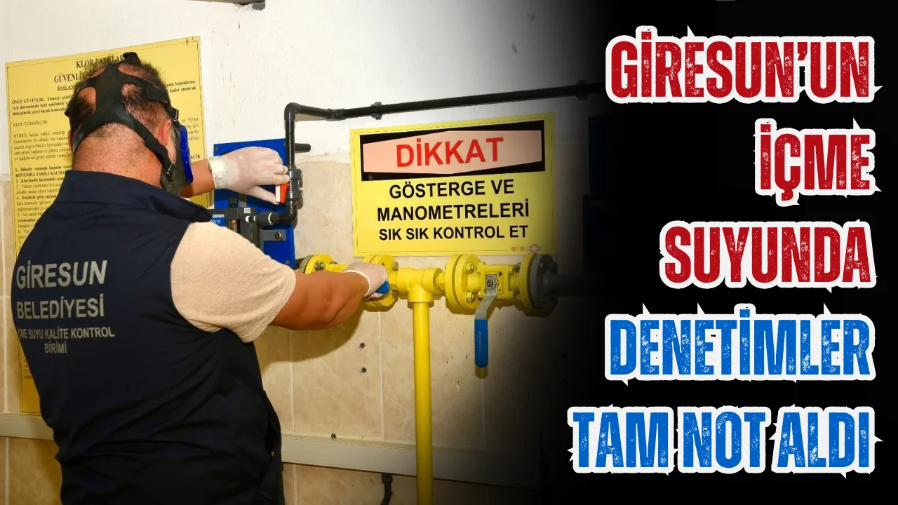 Giresun’un içme suyunda denetimler tam not aldı