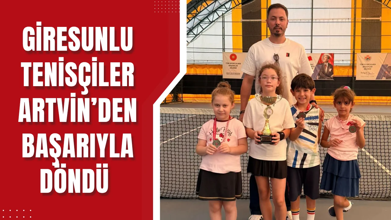 Giresunlu tenisçiler Artvin’den başarıyla döndü