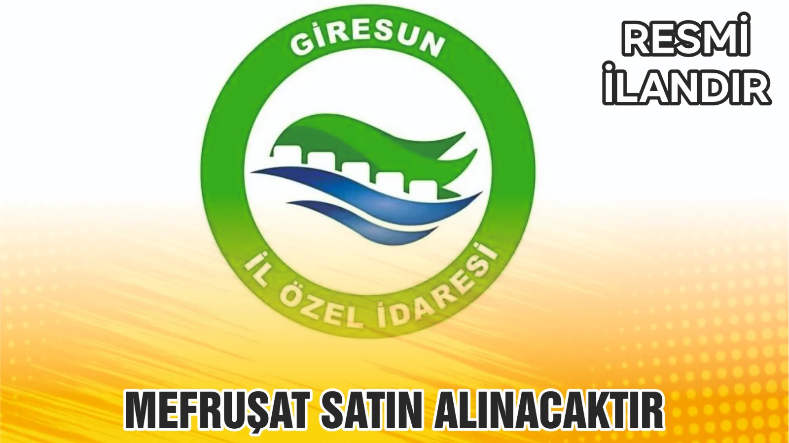 MEFRUŞAT SATIN ALINACAKTIR