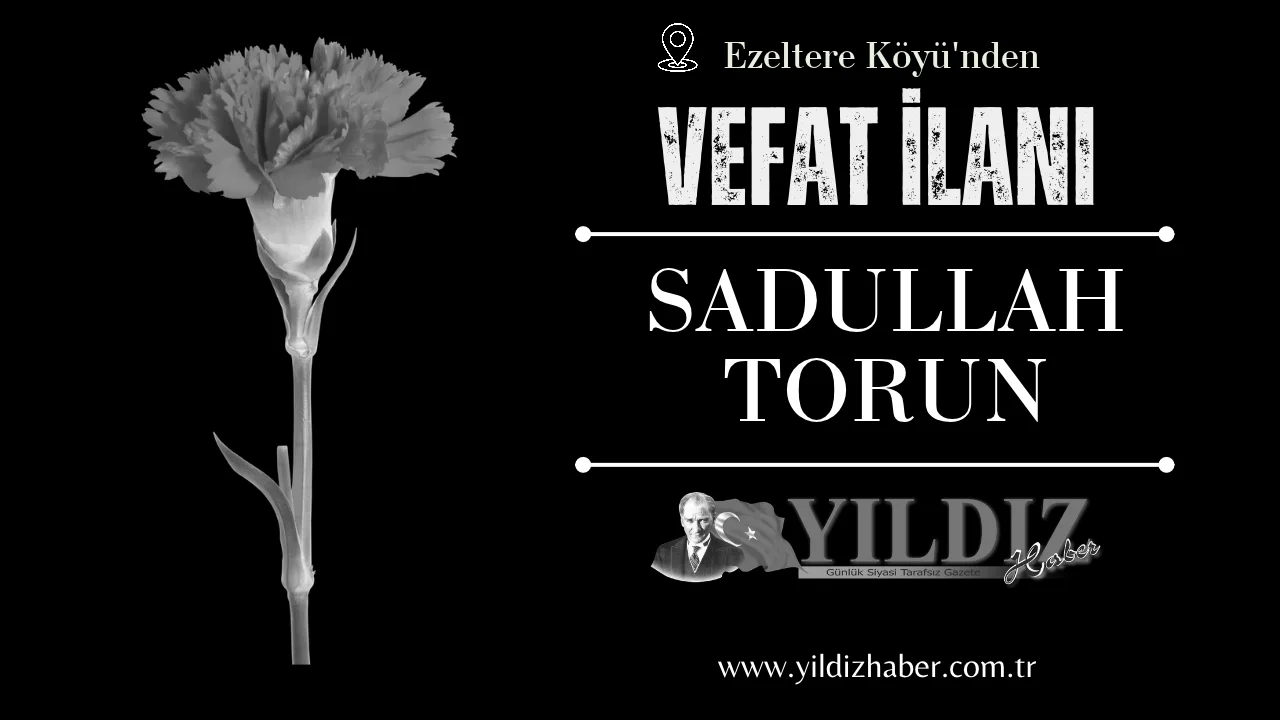 Sadullah Torun vefat etti