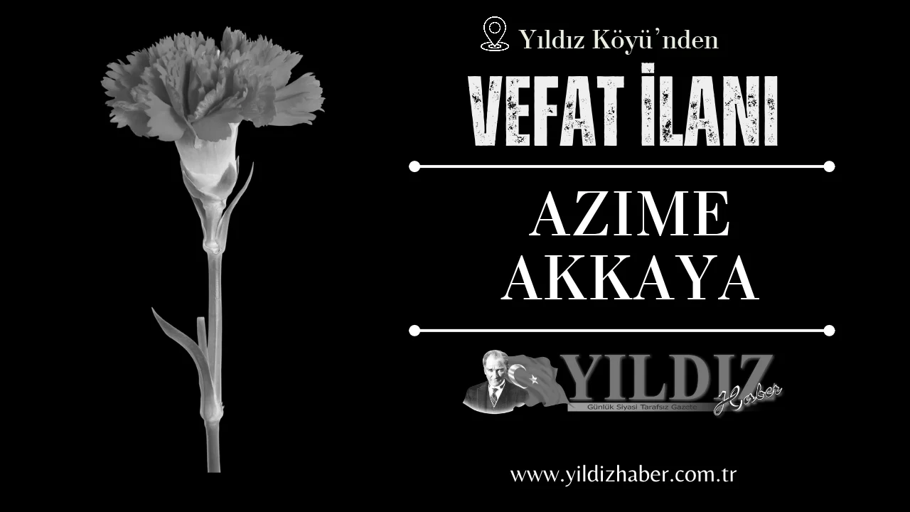  Azime Akkaya vefat etti