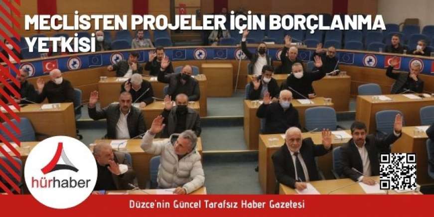Meclisten projeler için borçlanma yetkisi
