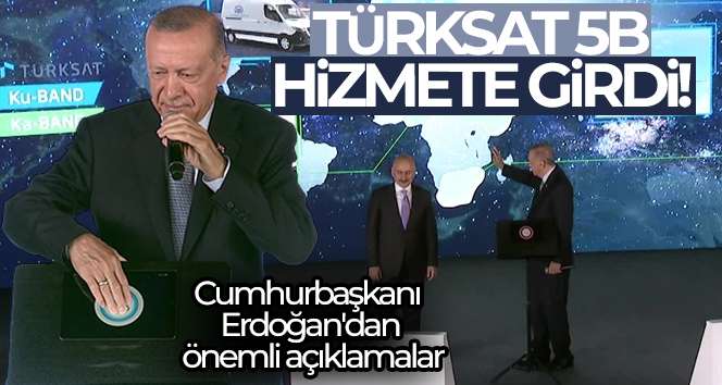 Türksat 5B hizmete girdi! Cumhurbaşkanı Erdoğan'dan önemli açıklamalar