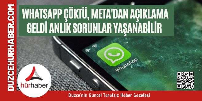 Whatsaptan Çöktü mü? Açıklama geldi 25 Ekim 2022 Düzce Hür Haber
