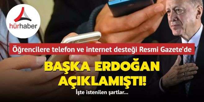 Başka Erdoğan açıklamıştı! Öğrencilere telefon ve internet desteği Resmi Gazete'de