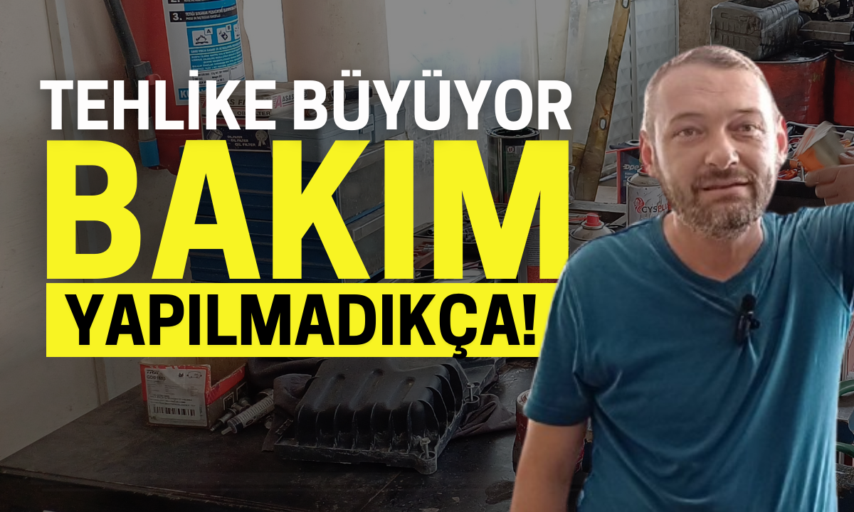 Tehlike büyüyor Bakım yapılmadıkça! 