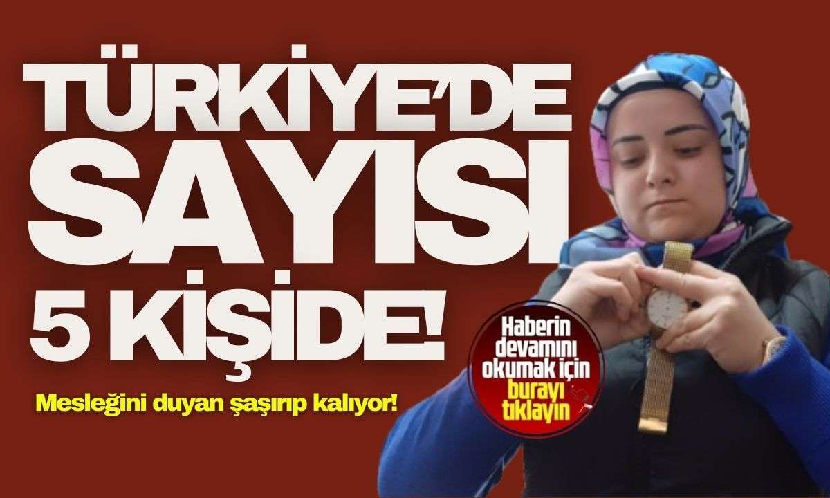 Türkiye'de bu işi yapan 5 kadından birisi! 