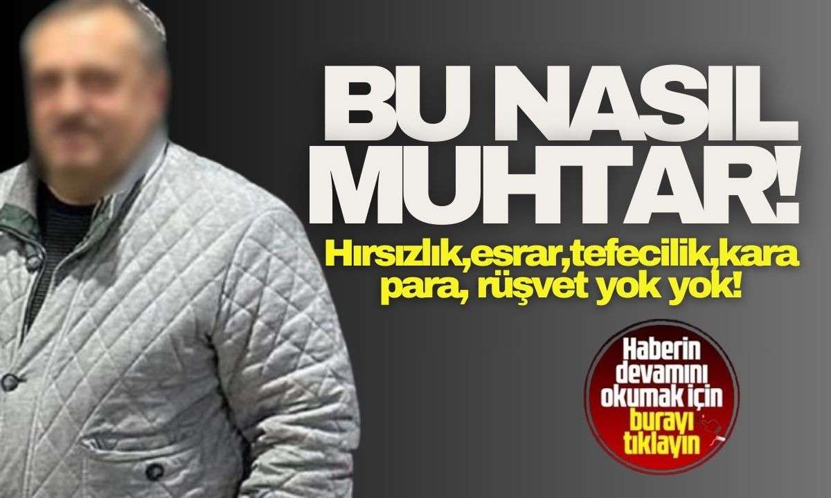 Eski köy Muhtarına şok baskın! Yok yok her şey var! 