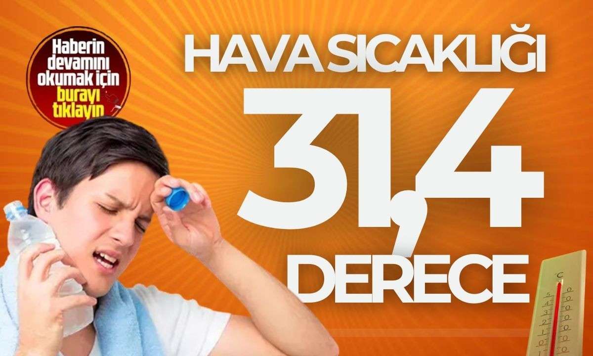 Türkiye'de en yüksek sıcaklık!
