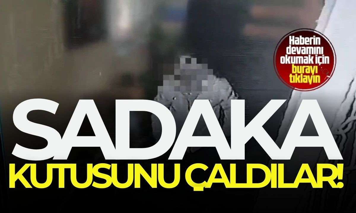 Sadaka kutusunu çaldılar! O anlar kameada 