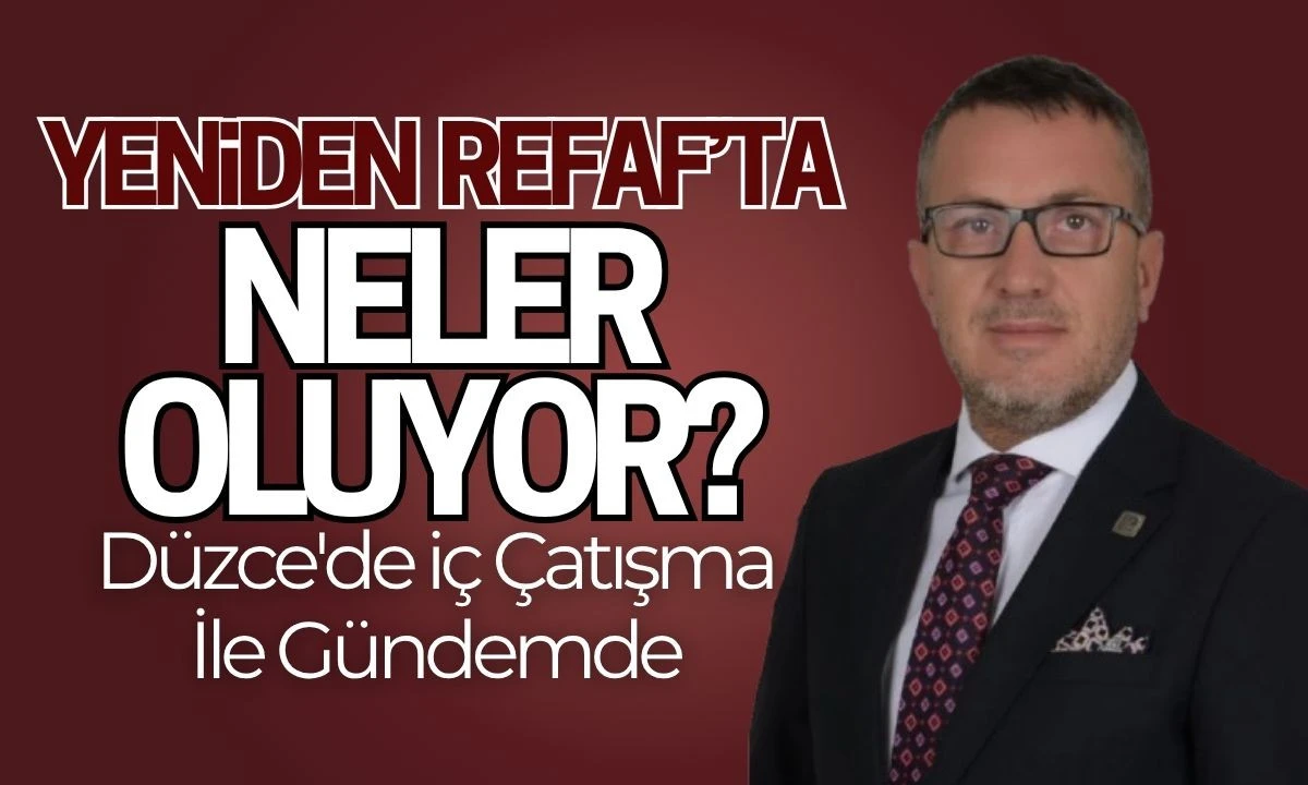 Yeniden Refah Partisi Düzce Kongresi: Gerginlik ve Çatışma