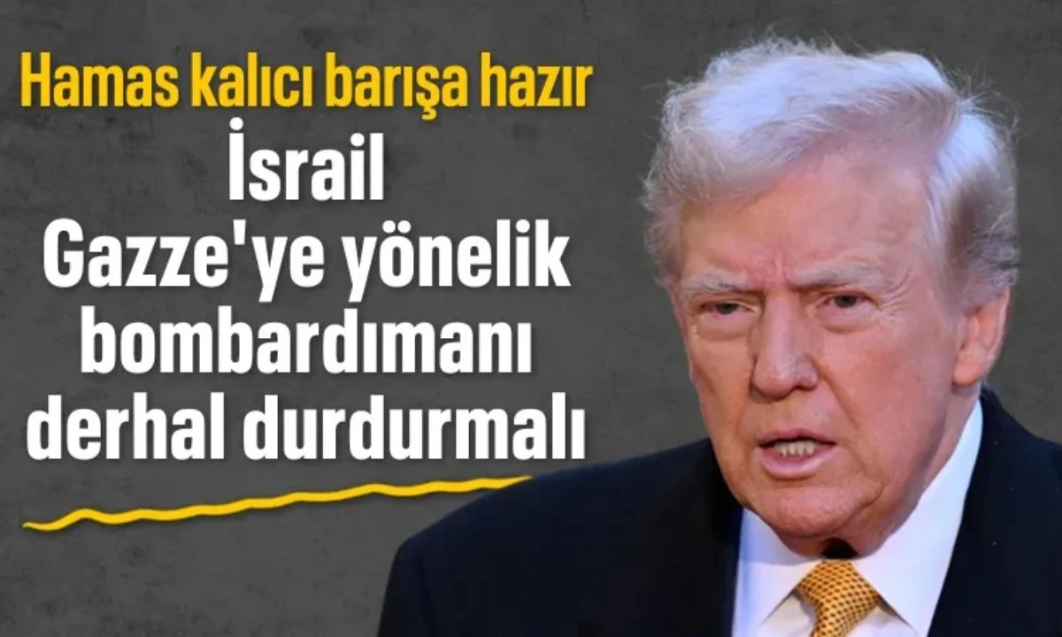 Donald Trump: İsrail, Gazze'ye yönelik bombardımanı derhal durdurmalı