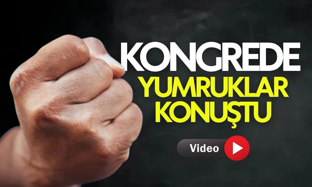 Kongrede yumruklar konuştu O anlar kamerada