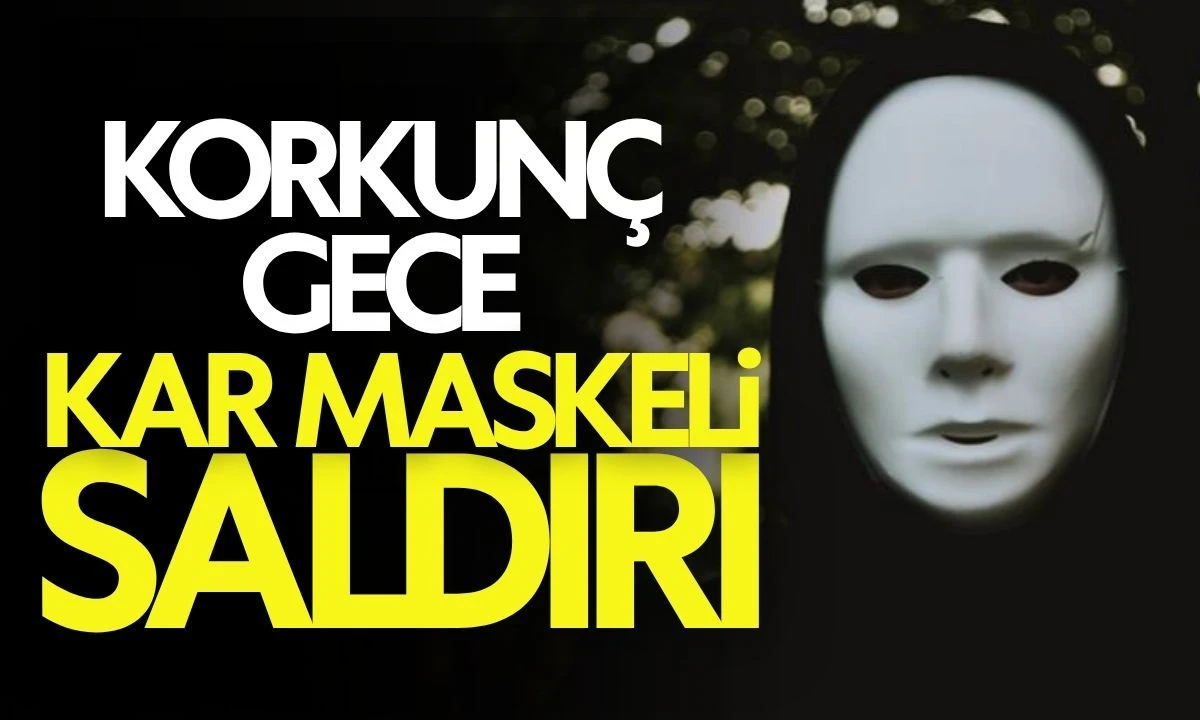 Kar Maskeli Saldırı: Dehşeti arkadaşı ve eşi planlamış