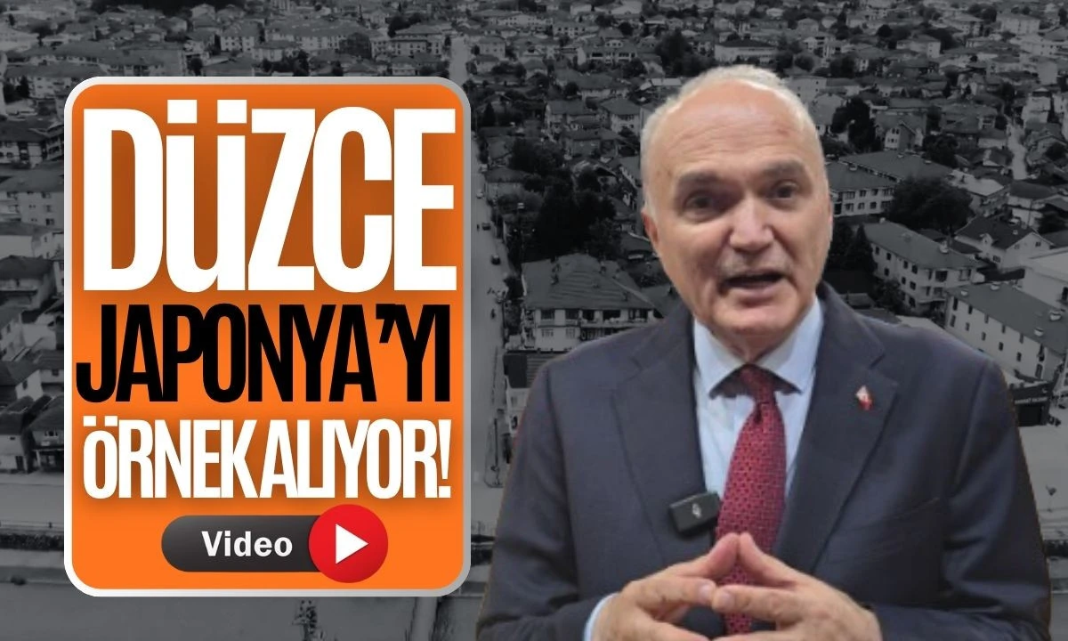Düzce Japonya'yı örnek alıyor 