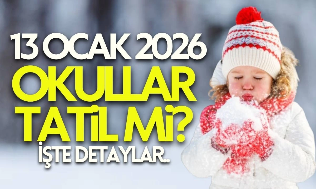 (13 Ocak 2026) Kar Tatili olan iller:Hangi illerde eğitime ara verildi? İşte Güncel Bilgi