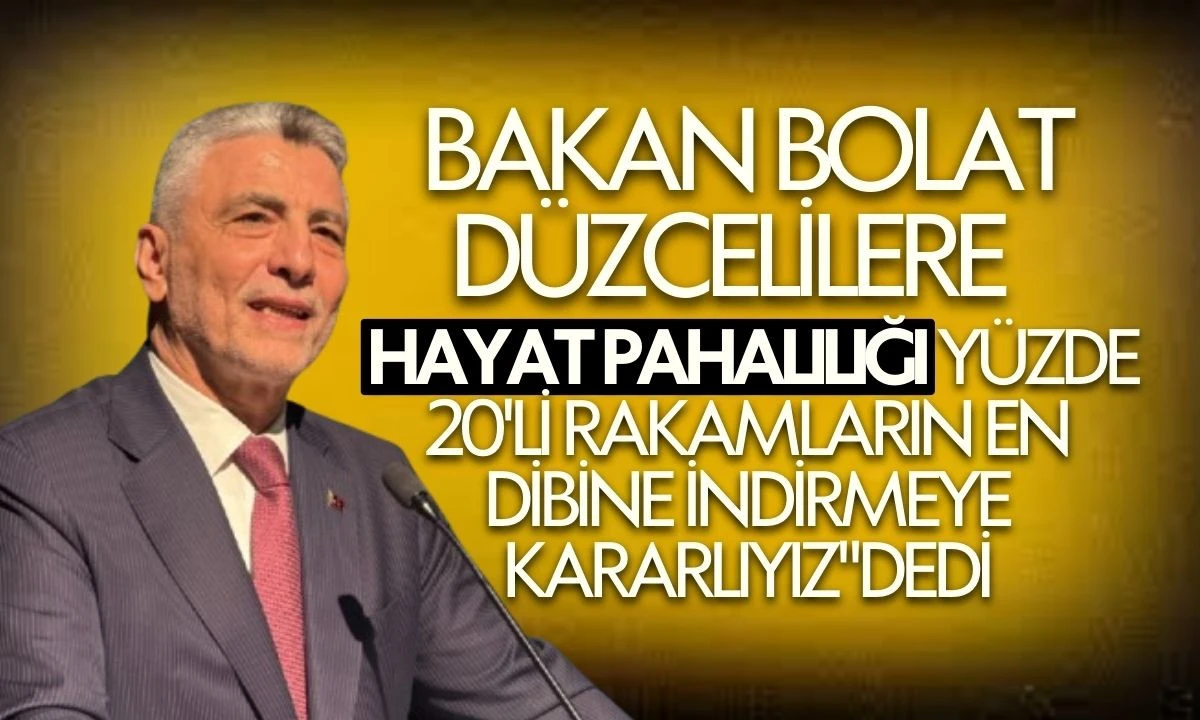 Bakan Bolat Düzcelilere hayat pahalılığını indirmeye kararlıyız! dedi