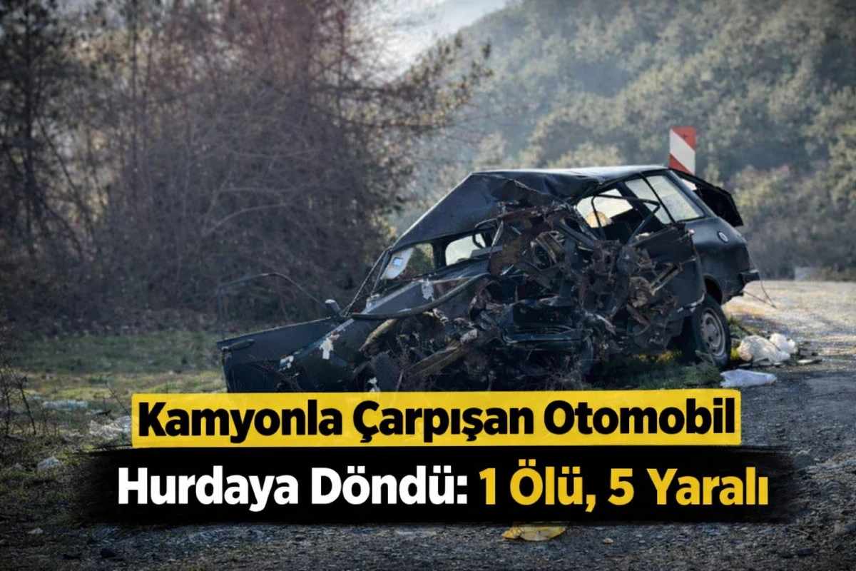 Feci Kaza! Kamyonla Çarpışan Otomobil Hurdaya Döndü: 1 Ölü, 5 Yaralı