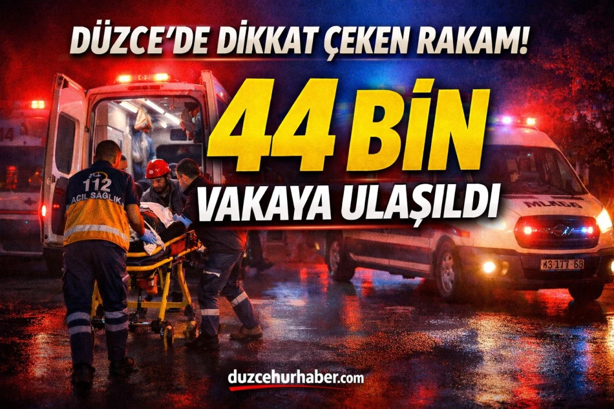 “Şaşırtan Rakam! Düzce’de Acil Sağlık Ekipleri 44 Bin Vakaya Ulaştı”