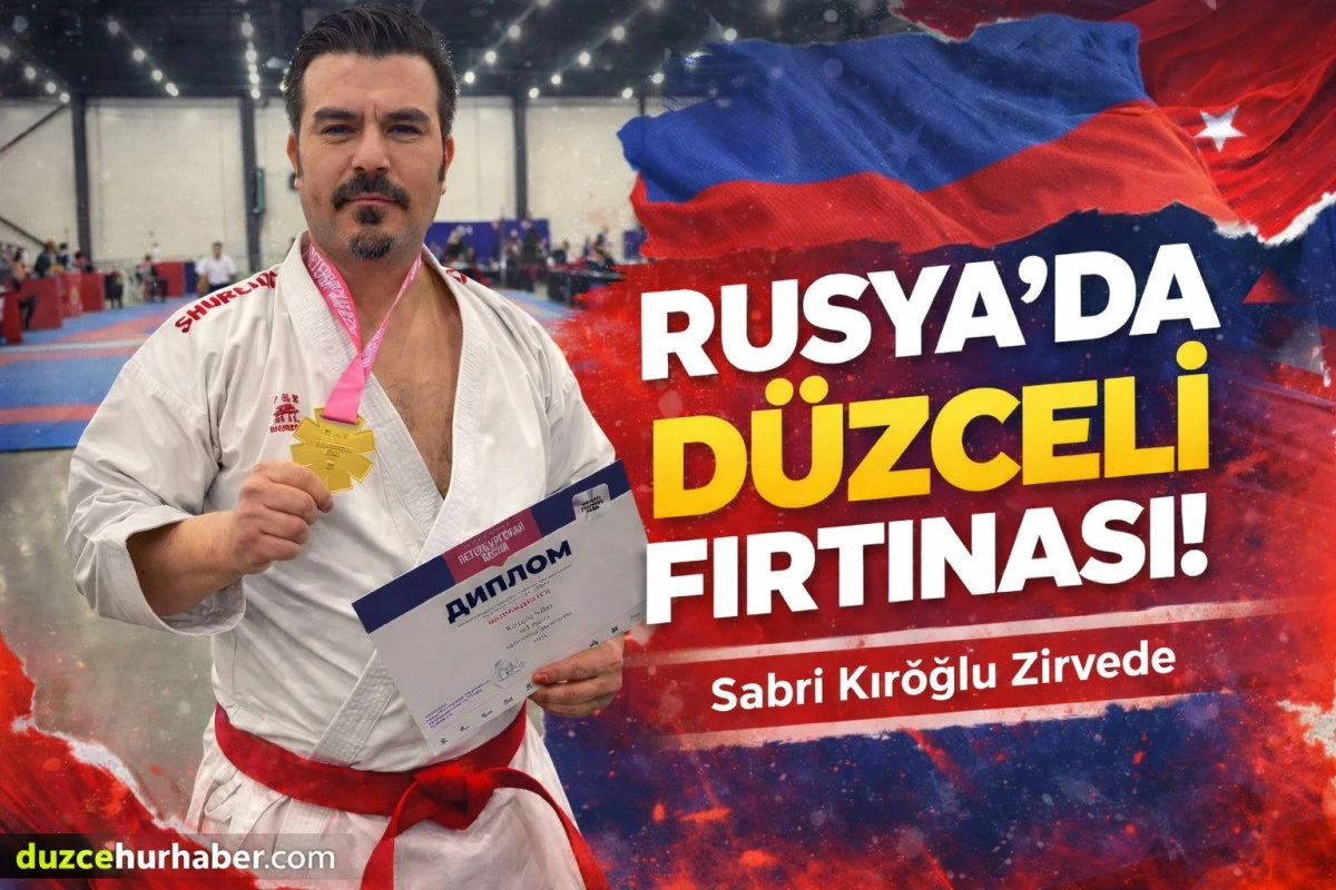 Düzceli Sporcu Rusya’da Tarih Yazdı! Sabri Kıroğlu Dünya Devlerini Geride Bırakarak Şampiyon Oldu