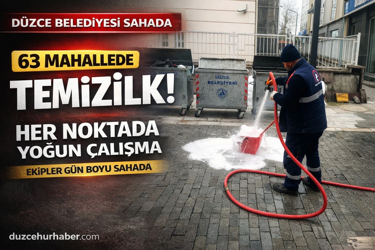 Düzce’de 63 Mahallede Temizlik Seferberliği! Belediye Sahada Çalışmayı Hızlandırdı