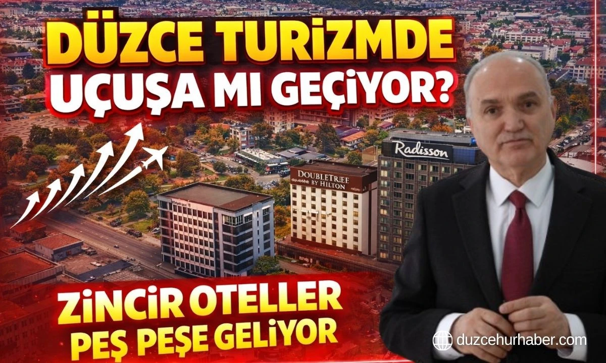 Düzce’de Turizm Atağı: Zincir Otel Yatırımları Artıyor