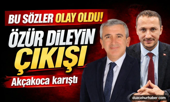 Akçakoca’da Siyasi Gerilim! AK Parti İl Başkanı: “Özür Dileyin”