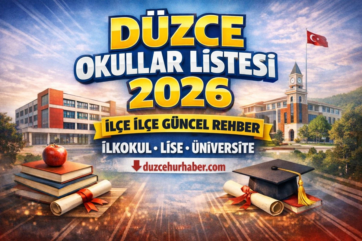 Düzce Okullar Rehberi 2026: İlçe İlçe Okul Listesi ve Eğitim Kurumları