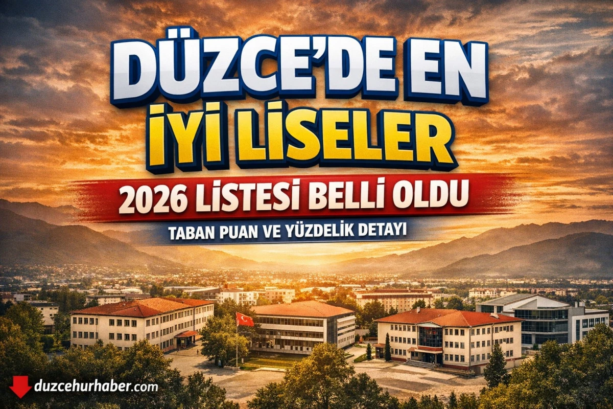 Düzce’de En İyi Liseler 2026: Taban Puan, Yüzdelik Dilim ve Başarı Analizi