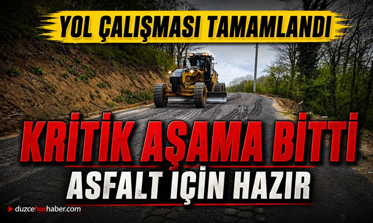 Düzce’de Kritik Yol Çalışması Tamamlandı! Asfalt Öncesi Son Aşama Bitti