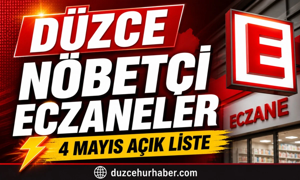 Düzce’de Bugün Hangi Eczaneler Nöbetçi? 4 Mayıs 2026 Tam Liste