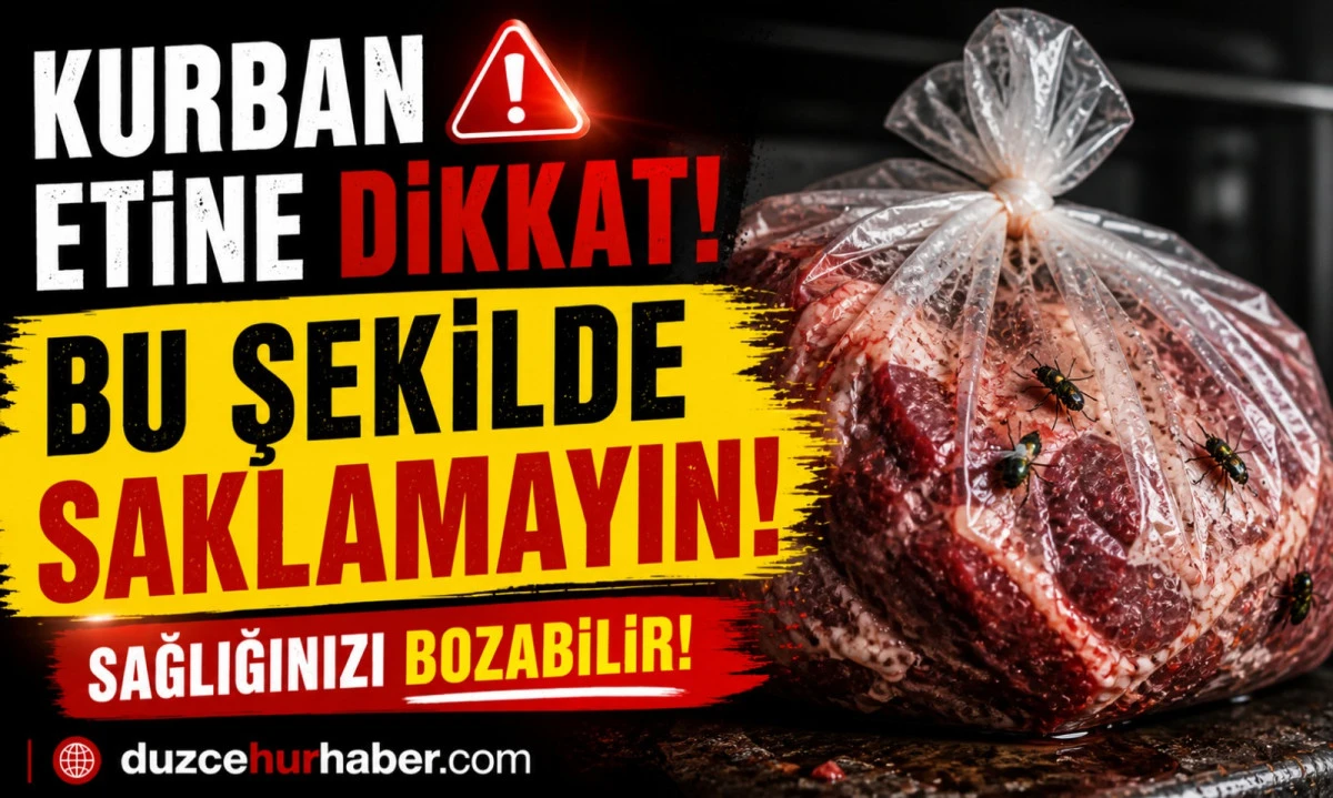 Düzce’de Kurban Eti Nasıl Saklanmalı? Uzmanlardan Kritik Uyarılar