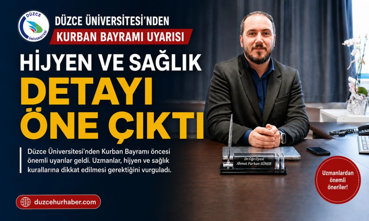 Düzce Üniversitesi’nden Kurban Bayramı İçin Halk Sağlığı Uyarısı