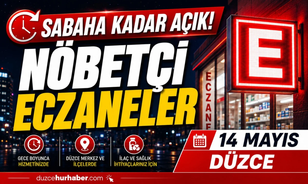 Düzce Nöbetçi Eczaneleri 14 Mayıs 2026 | Sabaha Kadar Açık