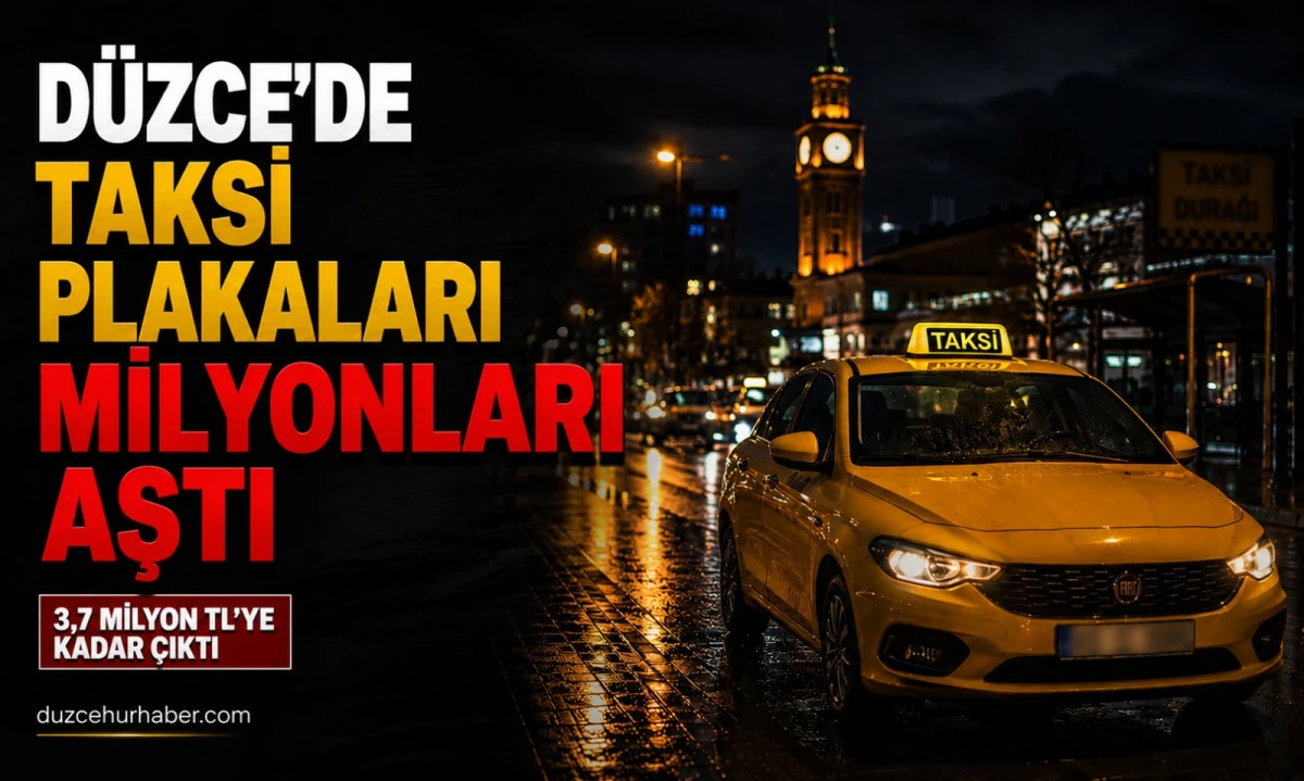 Düzce’de Ticari Taksi Plakası Ne Kadar? İlanlarda 3,7 Milyon TL’ye Ulaşan Rakamlar