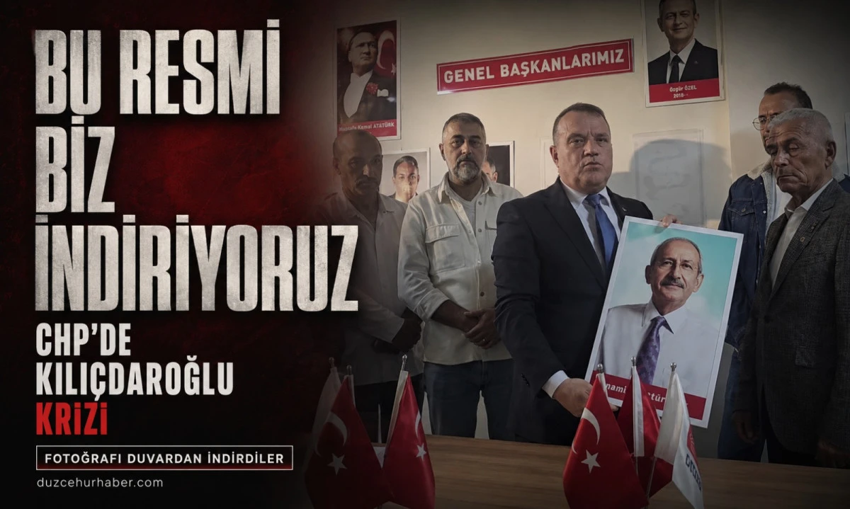 “Bu Resmi Biz İndiriyoruz” CHP’de Kılıçdaroğlu Krizi