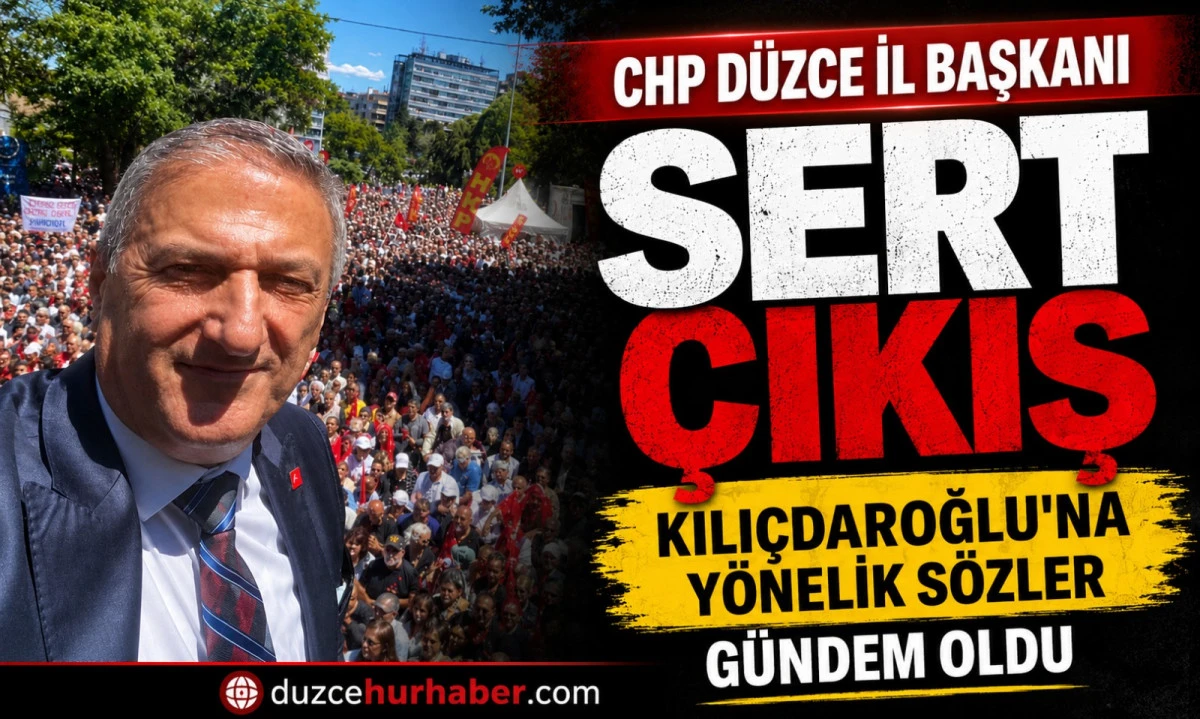 CHP Düzce İl Başkanı Dağıstanlı’dan Kılıçdaroğlu’na Sert Çıkış: “Alacaksa Alsın”