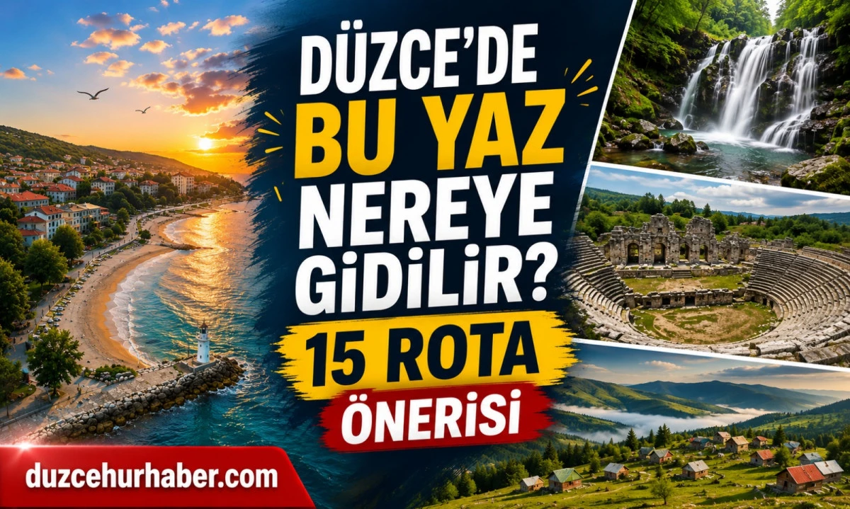 Düzce’de Yaz Tatili Planı 2026: Aileler, Öğrenciler ve Günübirlik Gezi İçin Rota Rehberi