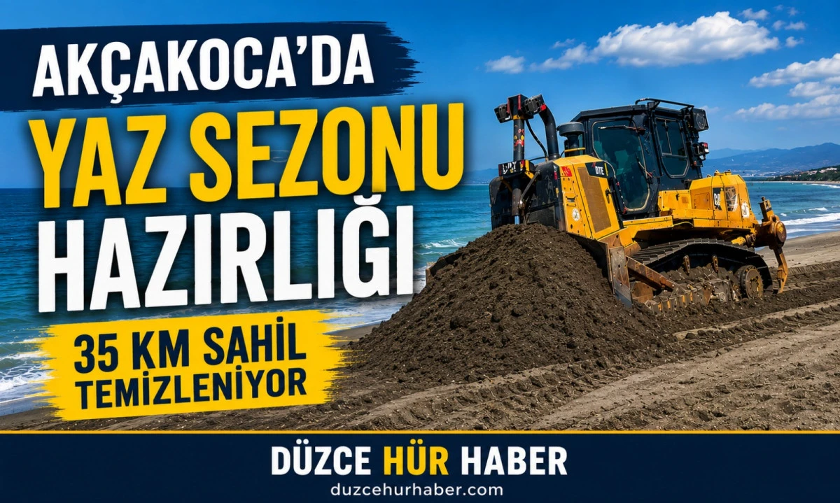Akçakoca’da Yaz Sezonu Hazırlığı: 35 Kilometrelik Sahil Temizleniyor