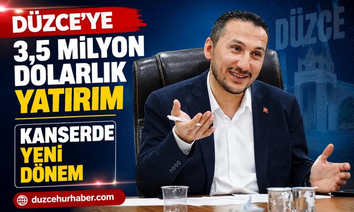 Düzce’de Kanser Tedavisinde Yeni Dönem: 3,5 Milyon Dolarlık Dev Sağlık Yatırımı